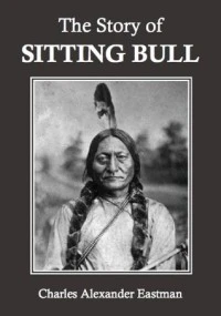 The Story of Sitting Bull (Annotated)